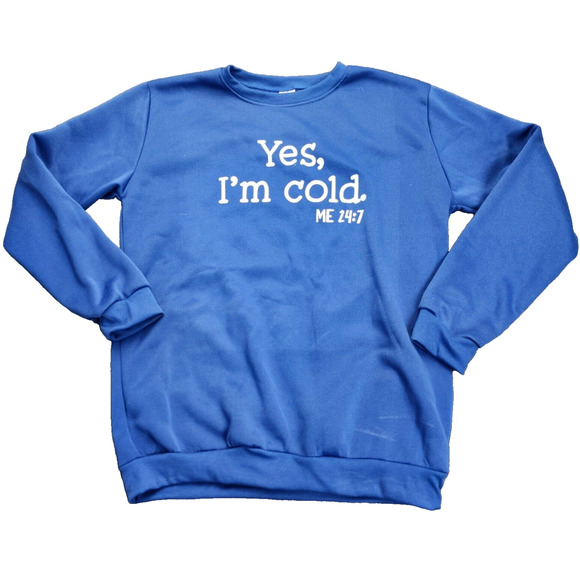 Unbranded Tops - Yes I'm Cold Me 24:7 Sweatshirt for Women Shirt Funny Graphic Pullovers Top 3XL